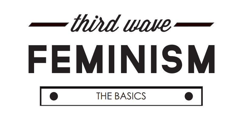 Third Wave Feminism: The basics