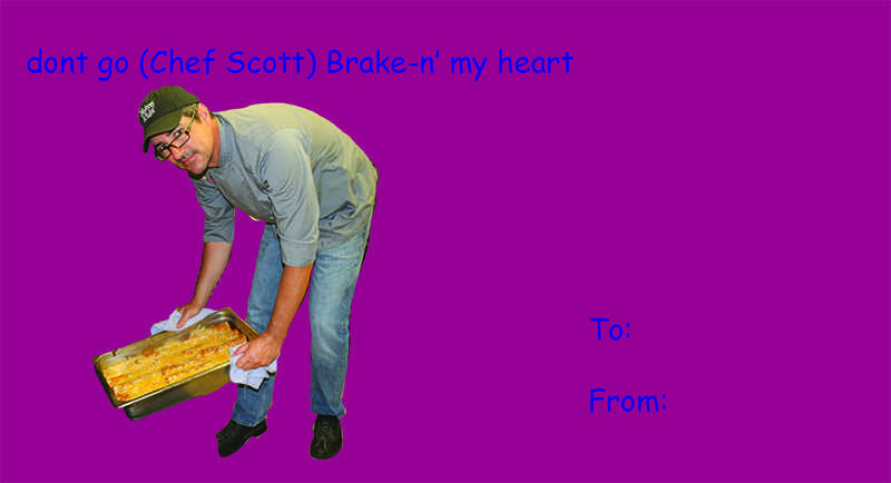 Dont go (Chef Scott) Brake-n my heart
